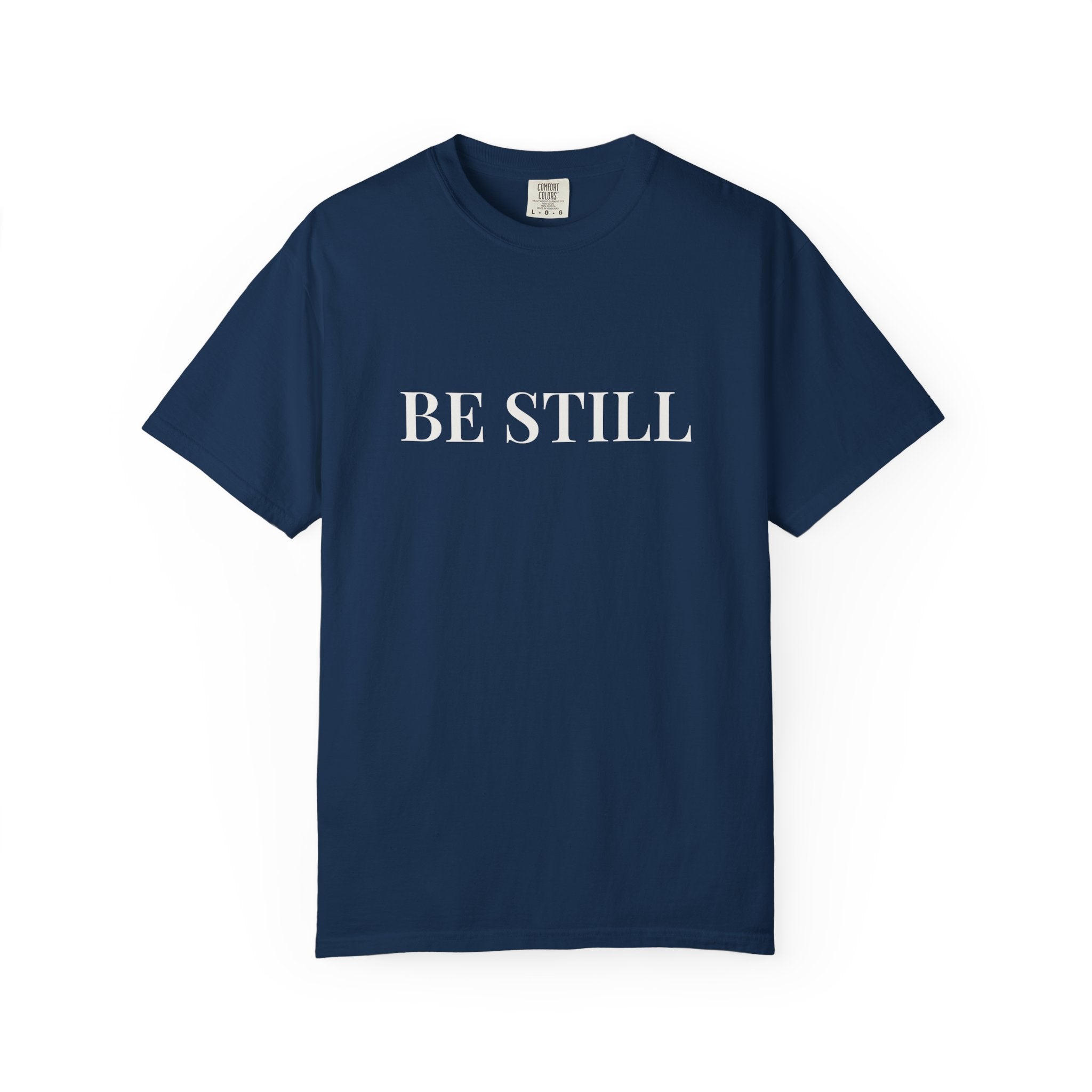BE STILL — Christian T-Shirt