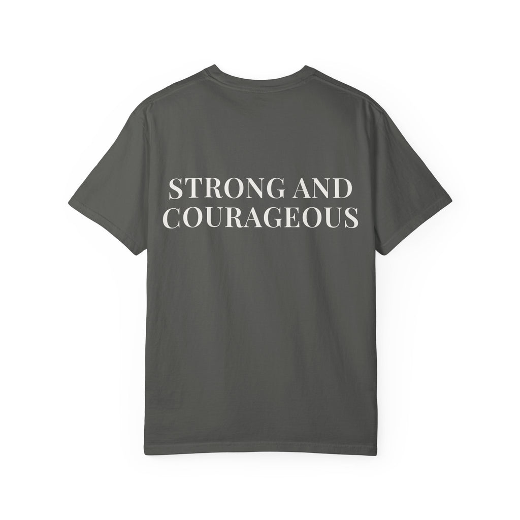 STRONG AND COURAGEOUS — Back Print Christian T-Shirt