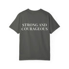 STRONG AND COURAGEOUS — Back Print Christian T-Shirt
