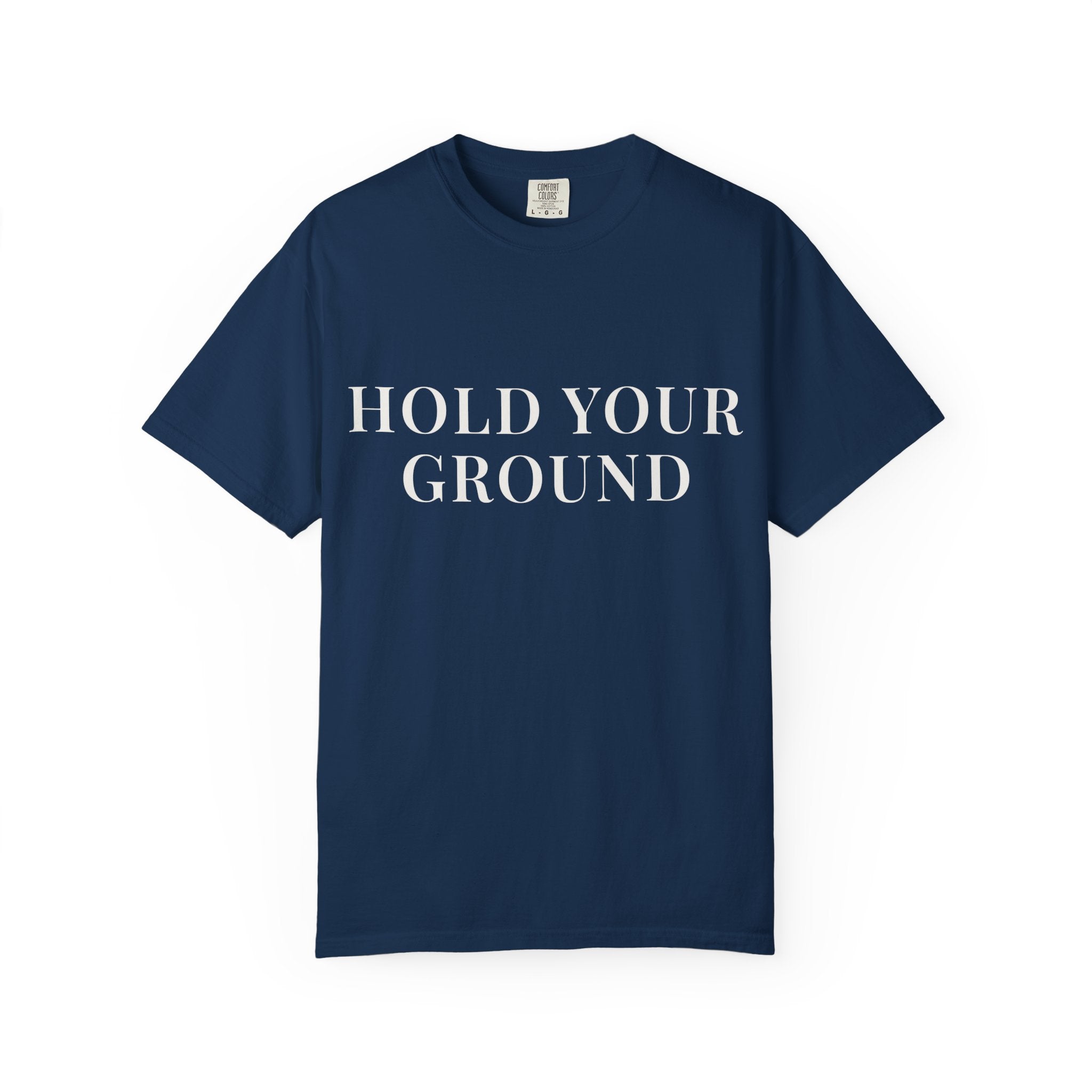 HOLD YOUR GROUND — Christian T-Shirt