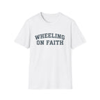 Wheeling on Faith - T-Shirt