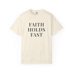 FAITH HOLDS FAST — Christian T-Shirt