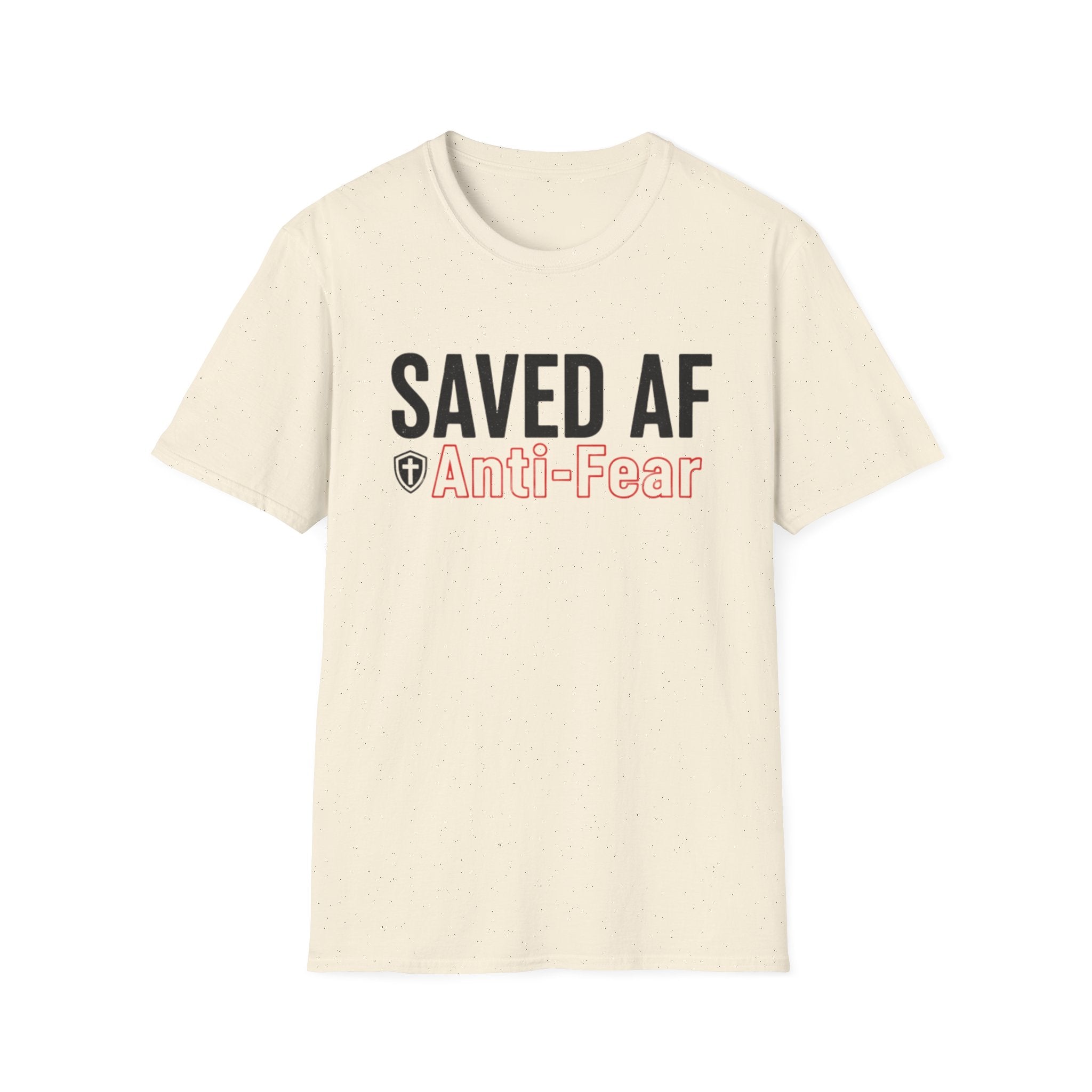 Saved AF Anti Fear - T-Shirt