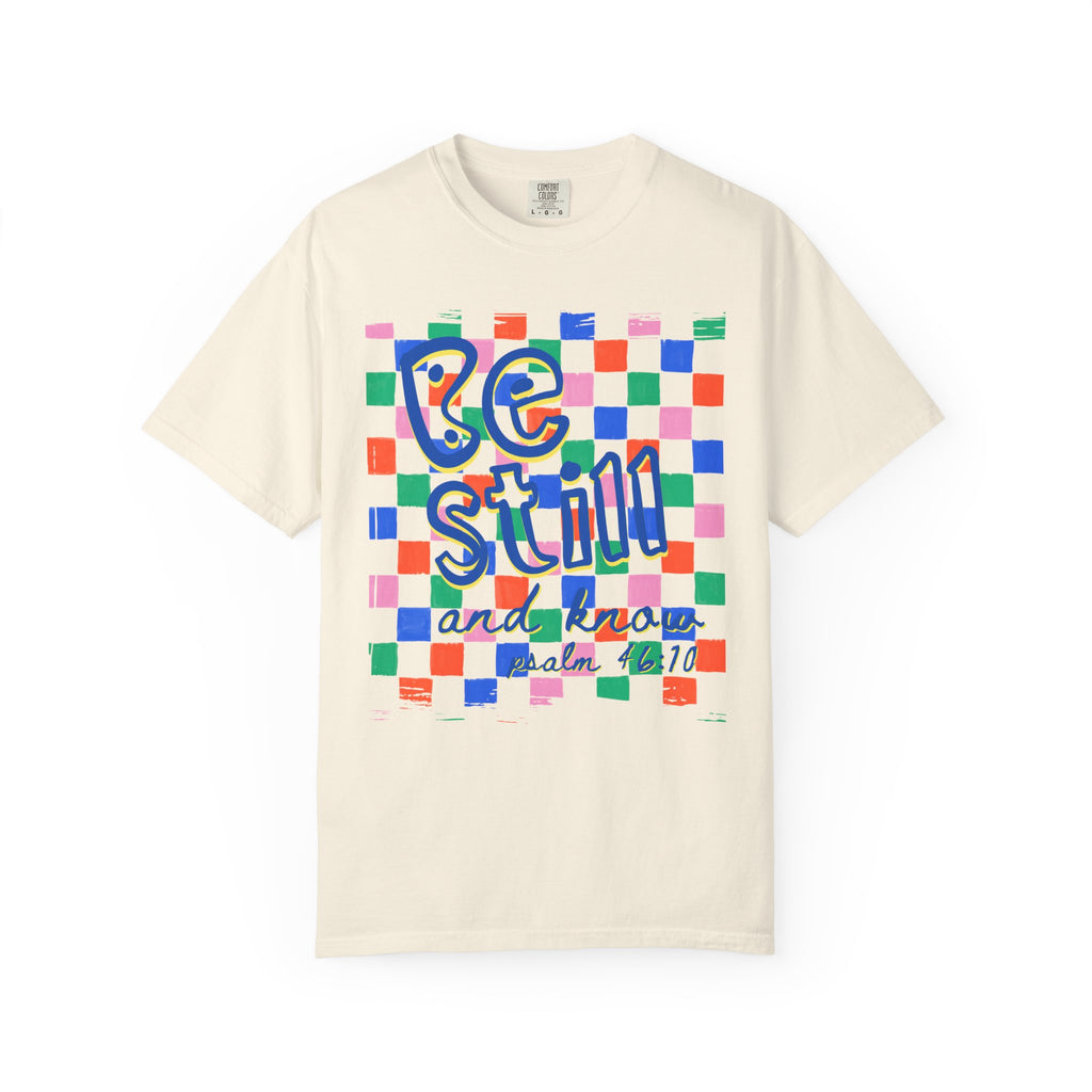 Be Still and Know Christianity Shirt Psalm 46:10 Christian T-Shirt, Comfort Colors 1717 Christianity Tee