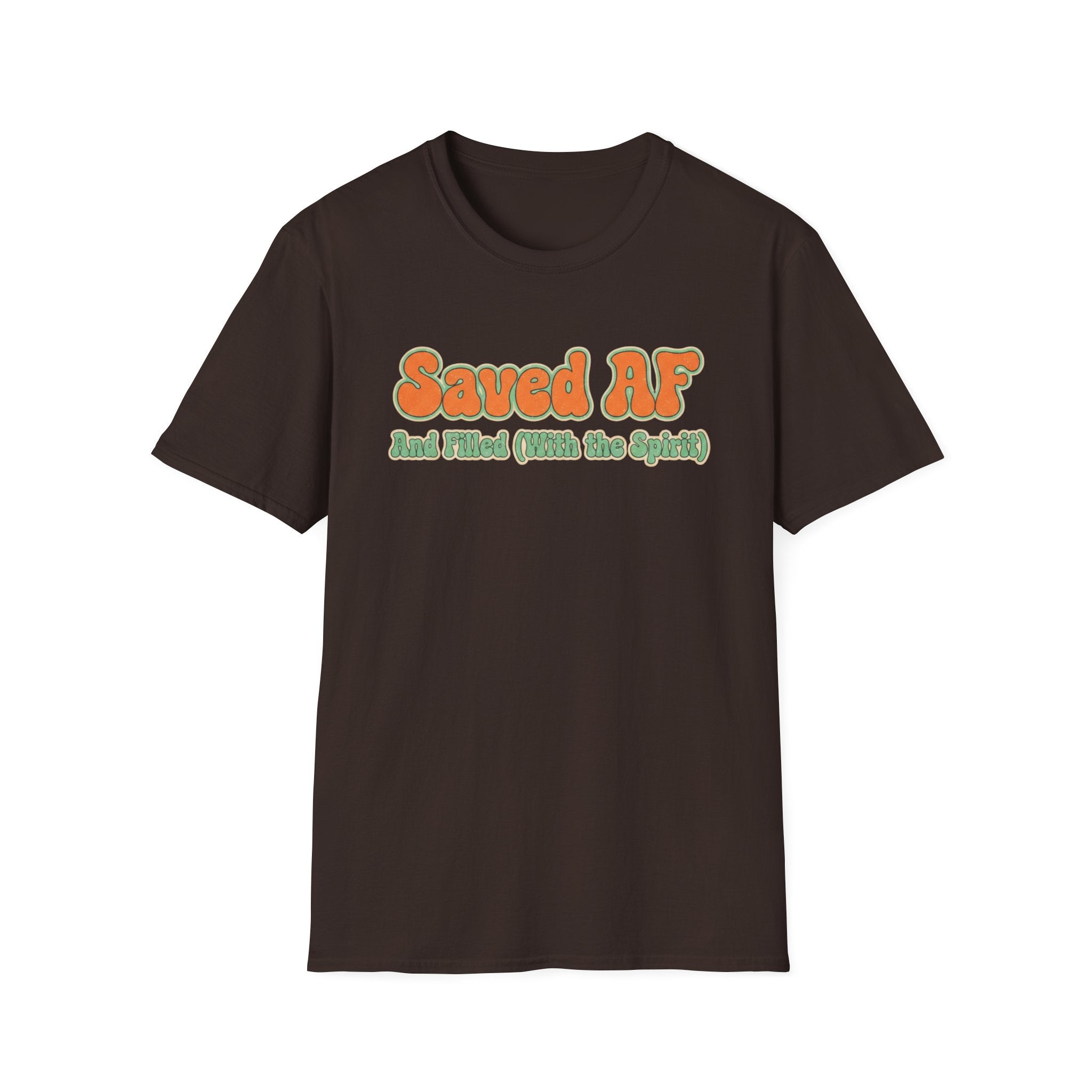 Saved AF and Filled (with the Holy Spirit) - T-Shirt